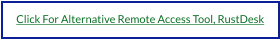 Click For Alternative Remote Access Tool, RustDesk